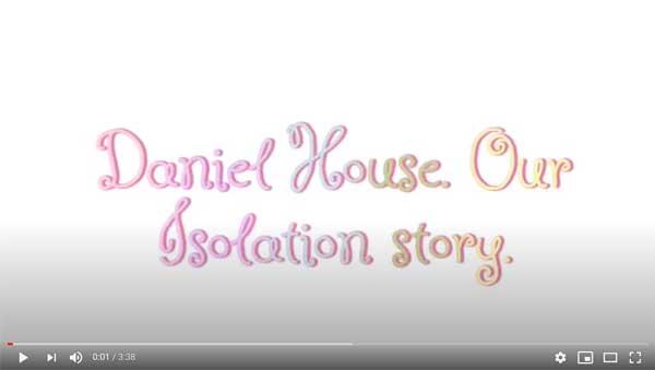 Daniel House Our Isolation Story